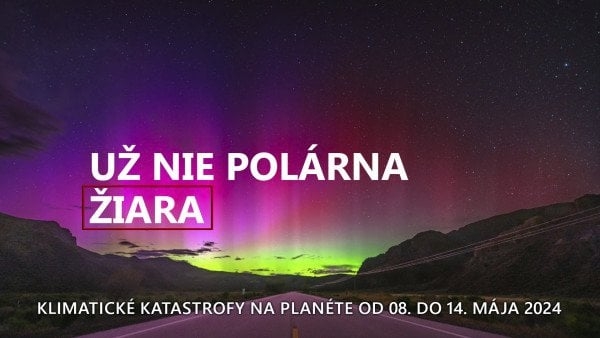 Prehľad klimatických katastrof na planéte od 08. do 14. mája 2024