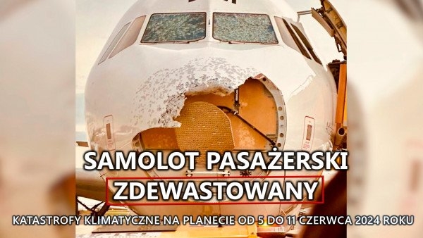 Podsumowanie katastrof klimatycznych na planecie od 5 do 11 czerwca 2024 r.