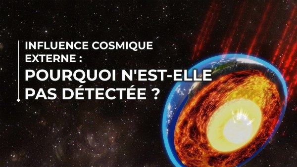 Influence Cosmique Externe : Pourquoi n'est-elle pas détectée ?