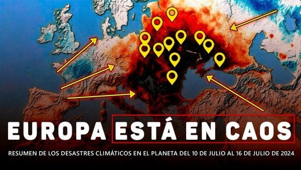 Resumen de los desastres climáticos en el planeta del 10 al 16 de julio