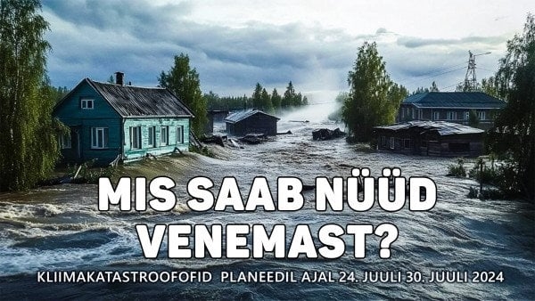 Ülevaade kliimakatastroofidest planeedil 24. juulist 30. juulini 2024.