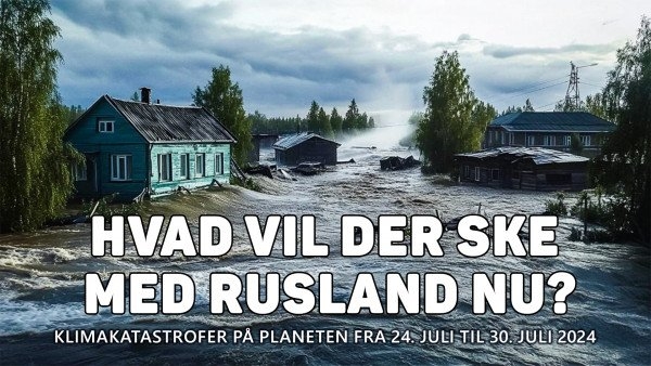 Oversigt over klimakatastrofer på planeten fra 24. juli til 30. juli 2024