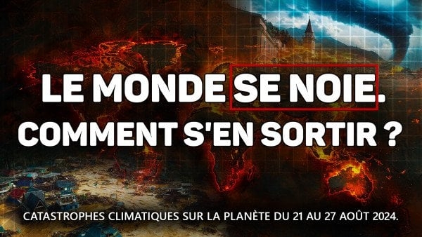 Revue des catastrophes climatiques sur la planète du 21 au 27 août 2024