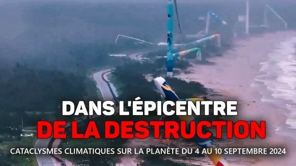 Résumé des catastrophes climatiques sur la planète du 4 au 10 septembre 2024