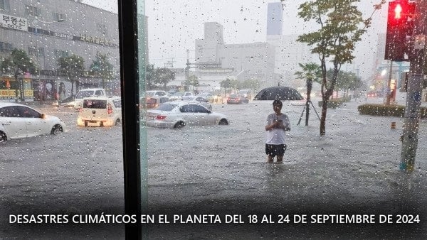 Resumen de los desastres climáticos en el planeta del 18 al 24 de septiembre de 2024